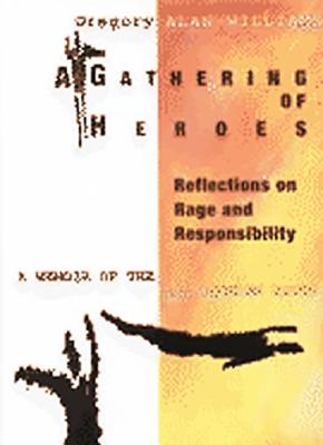 Image for A Gathering Of Heroes: Reflections on Rage and Responsibility