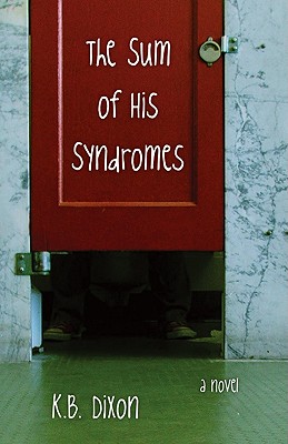 THE SUM OF HIS SYNDROMES: A NOVEL