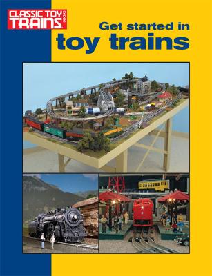 Getting Started in Toy Trains (Classic Toy Trains)