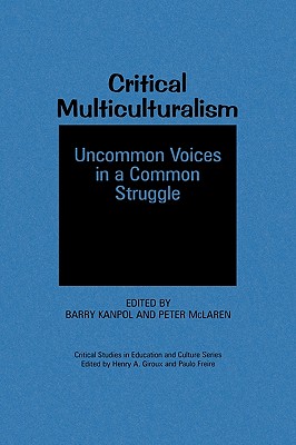 Critical Multiculturalism: Uncommon Voices in a Common Struggle (Critical Studies in Education and Culture) Image for Critical Multiculturalism: Uncommon Voices in a Common Struggle (Critical Studies in Education and Culture)