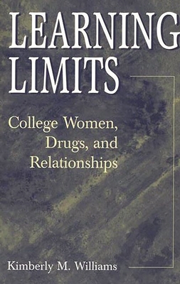 Learning Limits College Women, Drugs, and Relationships