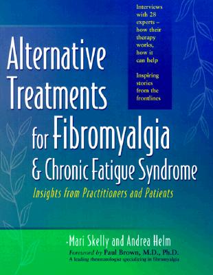 Image for Alternative Treatments for Fibromyalgia and Chronic Fatigue Syndrome: Insights from Practitioners and Patients Alternative Treatments for Fibromyalgia and Chronic Fatigue Syndrome: Insights from Practitioners and Patients