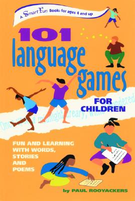 Image for 101 Language Games for Children: Fun and Learning with Words, Stories and Poems (SmartFun Activity Books)