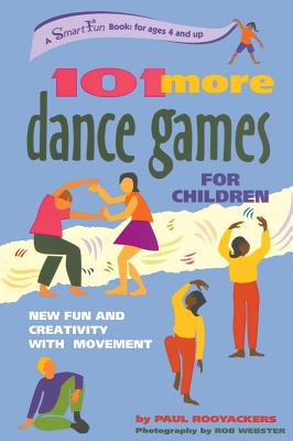 Image for 101 More Dance Games for Children: New Fun and Creativity with Movement (SmartFun Activity Books)