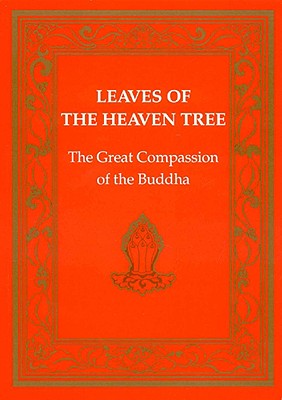 Leaves of the Heaven Tree: Great Compassion of the Buddha (Buddhism)