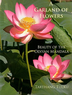 A Garland of Flowers: Beauty of the Odiyan Mandala (Path of Beauty)