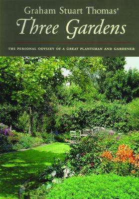 Graham Stuart Thomas - Three Gardens