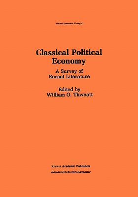 Classical Political Economy: A Survey of Recent Literature