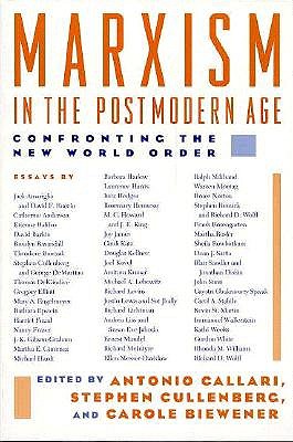 Marxism in the Postmodern Age: Confronting the New World Order (Critical Perspectives)