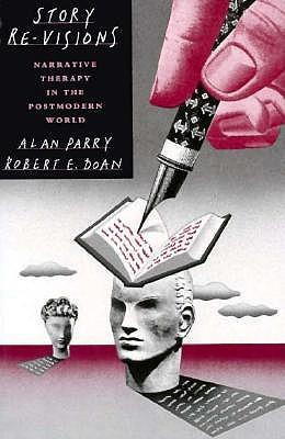 Image for Story Re-Visions: Narrative Therapy in the Postmodern World Story Re-Visions: Narrative Therapy in the Postmodern World