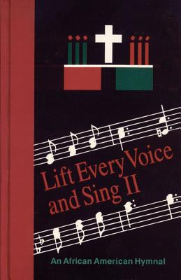 Lift Every Voice and Sing II : An African American Hymnal