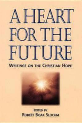 A Heart for the Future: Writings on the Christian Hope