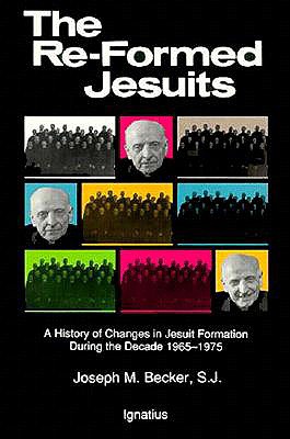 Image for Re-Formed Jesuits: A History of Changes in Jesuit Formation During the Decade 1965-1975