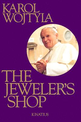 The Jeweler's Shop: A meditation on the sacrament of matrimony, passing on occasion into a drama