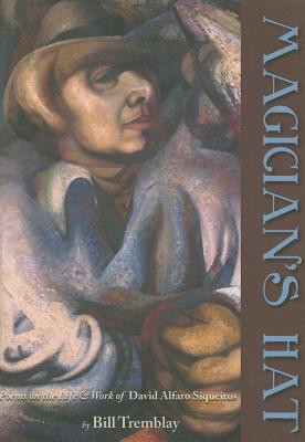 Magician's Hat: Poems on the Life of David Alfaro Siqueiros