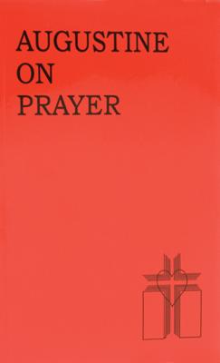 AUGUSTINE ON PRAYER
