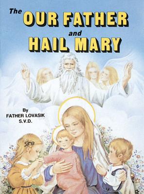 Image for The Our Father and Hail Mary The Our Father and Hail Mary