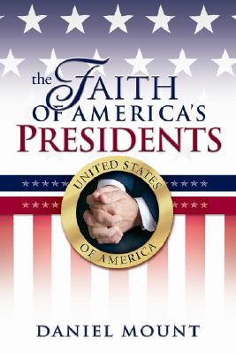 The Faith of America's Presidents