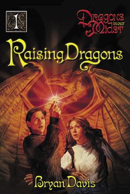 Raising Dragons (Dragons in Our Midst, Book 1)