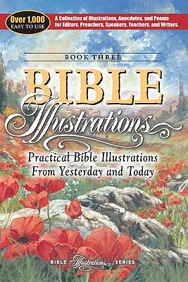 Practical Bible Illustrations: From Yesterday and Today (Bible Illustration Series)