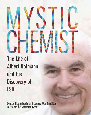 Image for Mystic Chemist: The Life of Albert Hofmann and His Discovery of LSD
