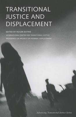 Transitional Justice and Displacement (Advancing Transitional Justice)