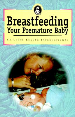 Image for Breast Feeding Your Premature Baby Breast Feeding Your Premature Baby