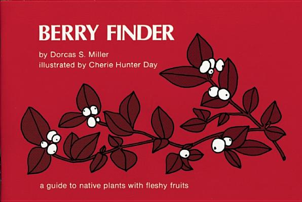 Image for Berry Finder: A guide to native plants with fleshy fruits