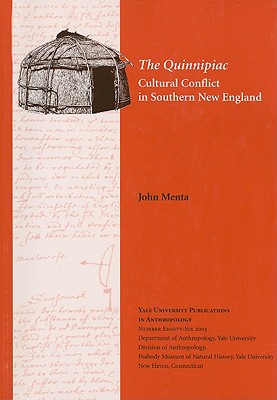 The Quinnipiac: Cultural Conflict in Southern New England (Yale University Publications in Anthropology)
