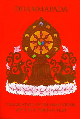 Dhammapada: Translation of Dharma Verses with the Tibetan Text (Buddhism)