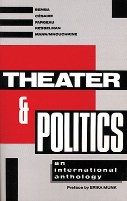 Image for Theater and Politics: An International Anthology (Tibetan Translation Series)