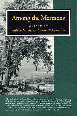 Among the Mormons: Historic Accounts By Contemporary Observers