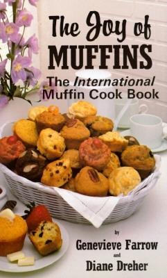 Image for The Joy of Muffins: The International Muffin Cookbook