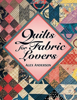 Image for Quilts for Fabric Lovers Quilts for Fabric Lovers