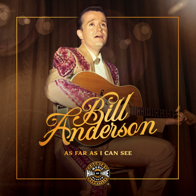 Bill Anderson: As Far As I Can See (Distributed for the Country Music Foundation Press)