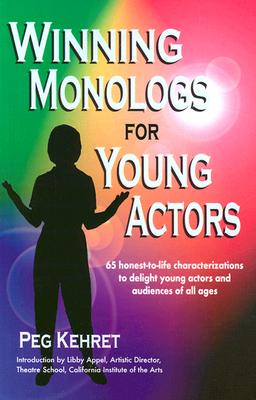 Image for Winning Monologs for Young Actors: 65 Honest-To-Life Characterizations to Delight Young Actors and Audiences of All Ages