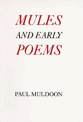 Mules and Early Poems