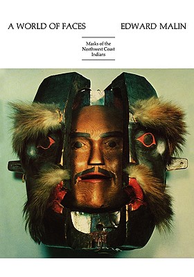 World Of Faces: Masks Of The Northwest Coast Indians