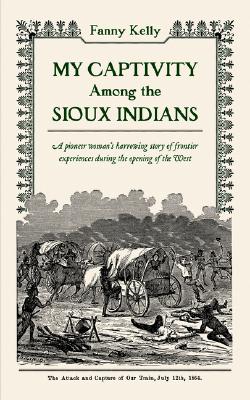 My Captivity Among the Sioux (American Experience Series, 16)