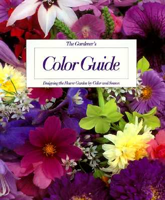 Image for The Gardener's Color Guide: Designing the Flower Garden by Color and Season
