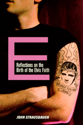 Image for E: Reflections on the Birth of the Elvis Faith E: Reflections on the Birth of the Elvis Faith
