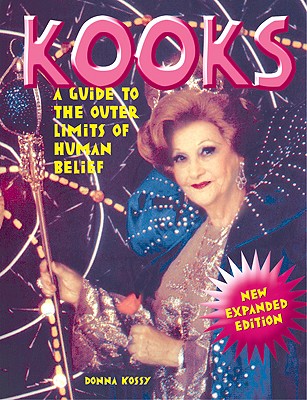 Image for Kooks: A Guide to the Outer Limits of Human Belief Kooks: A Guide to the Outer Limits of Human Belief