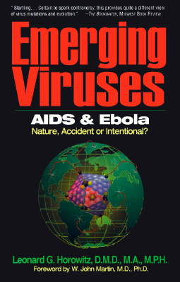 Emerging Viruses: AIDS And Ebola : Nature, Accident or Intentional