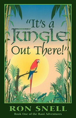 It's a Jungle Out There!: Book One of the Rani Adventures (The Rani Adventures Series)