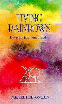 Image for Living Rainbows: A Book About Auras