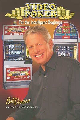 Video Poker for the Intelligent Beginner