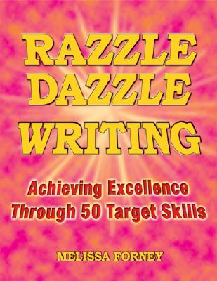 Image for Razzle Dazzle Writing: Achieving Excellence Through 50 Target Skills