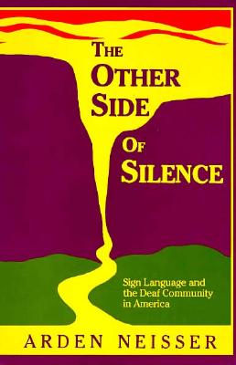 Image for The Other Side of Silence: Sign Language and the Deaf Community in America
