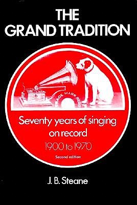 THE GRAND TRADITION; Seventy Years of Singing on Record