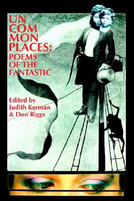 Uncommonplaces: Poems of the Fantastic